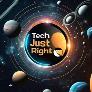 Tech Just Right!