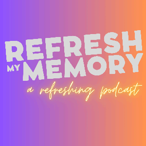 Refresh My Memory