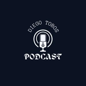 diego tobos's Podcast