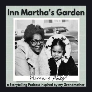 Inn Martha’s Garden- A Storytelling Podcast