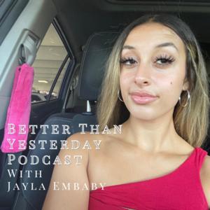 Better Than Yesterday Podcast