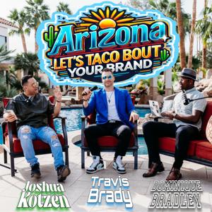 Arizona...Let's Taco Bout Your Brand
