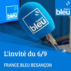 L'invité du 6h-9h France Bleu Besançon