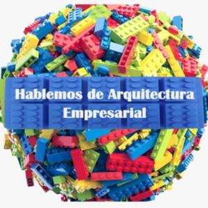 Hablemos de Arquitectura Empresarial