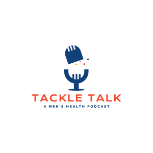 Tackle Talk - A Men’s Health Podcast