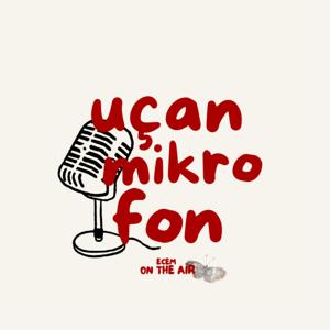 Uçan Mikrofon: Ecem on the Air