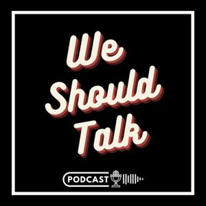 We Should Talk Podcast