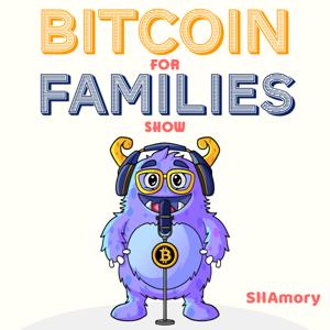 The Bitcoin For Families Show