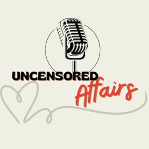 Uncensored Affairs