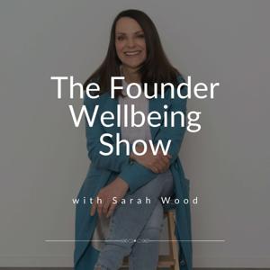 The Founder Wellbeing Show