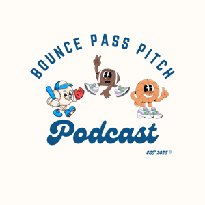 The Bounce Pass Pitch Podcast