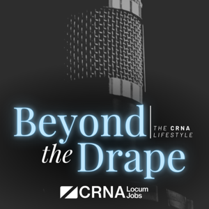 Beyond The Drape: The CRNA Lifestyle