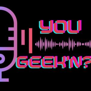 You Geek’N?