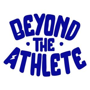 BEYOND THE ATHLETE PODCAST