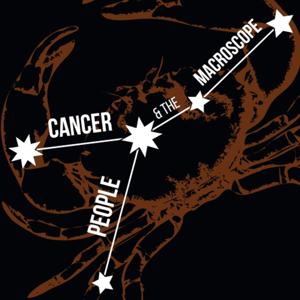 People, Cancer, and the Macroscope
