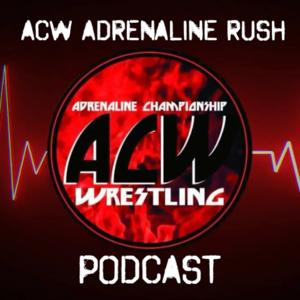 ACW Adrenaline Rush Podcast