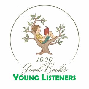 1000 Good Books Podcast - Young Listeners