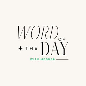 Word of the Day with Medusa