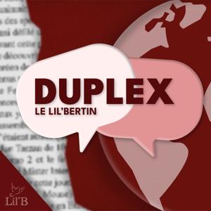 DUPLEX - Un podcast du Lil'Bertin