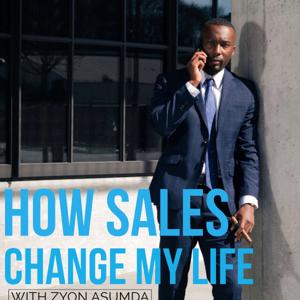 How Sales Changed my life