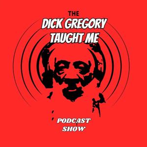 Dick Gregory Taught Me