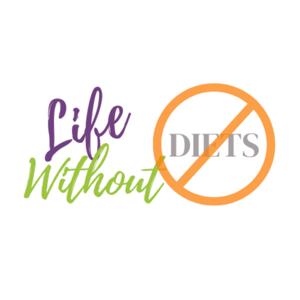 Life without Diets