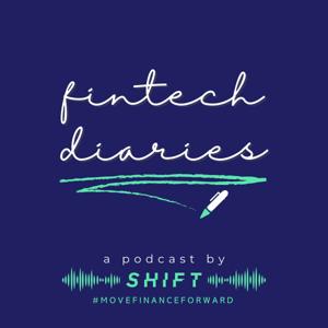 Fintech Diaries: A Podcast by SHIFT