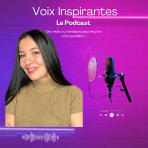 VOIX INSPIRANTES- Le Podcast