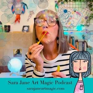 The Sara Jane Art Magic Podcast