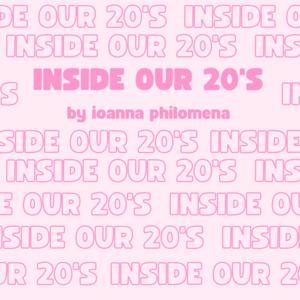 Inside Our 20s