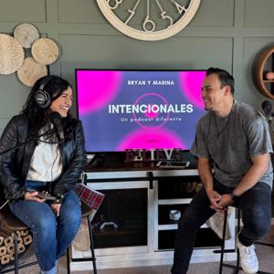 Intencionales Un Podcast Diferente