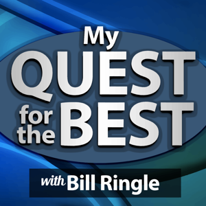 My Quest for the Best with Bill Ringle - the podcast for ambitious business owners.