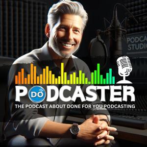 DoPodcaster The Done For You Podcast