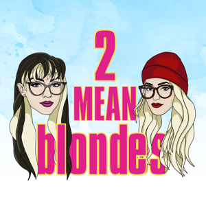 2 Mean Blondes