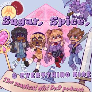 Sugar, Spice, And Everything Dice