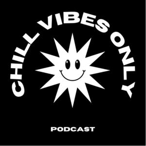 Chill Vibes Only