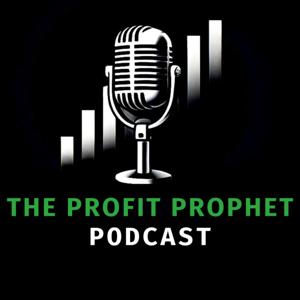 The Profit Prophet Podcast