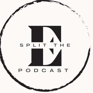 Split The E Podcast