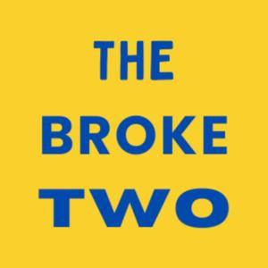 The Broke Two