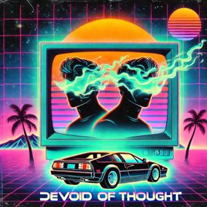 Devoid of Thought Podcast