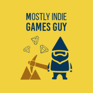 A Mostly Indie Game Guy’s Podcast
