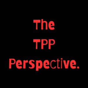 The TPP Perspective.