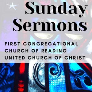 First Congregational Church of Reading UCC - Sunday Sermons