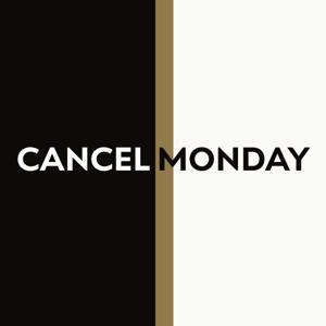 Cancel Monday