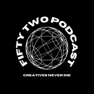 Fifty Two Podcast