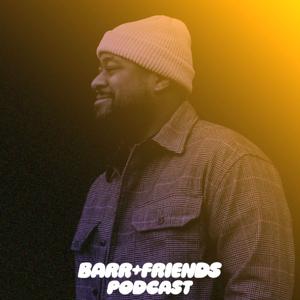 Barr+Friends Podcast