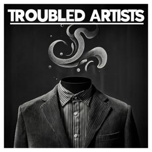 Troubled Artists