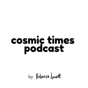 Cosmic Times with Rebecca Lovatt