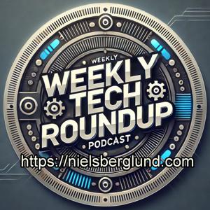 Niels Berglund - Weekly Tech Roundup