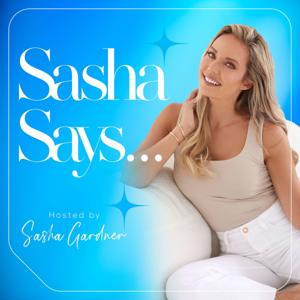 Sasha Says...